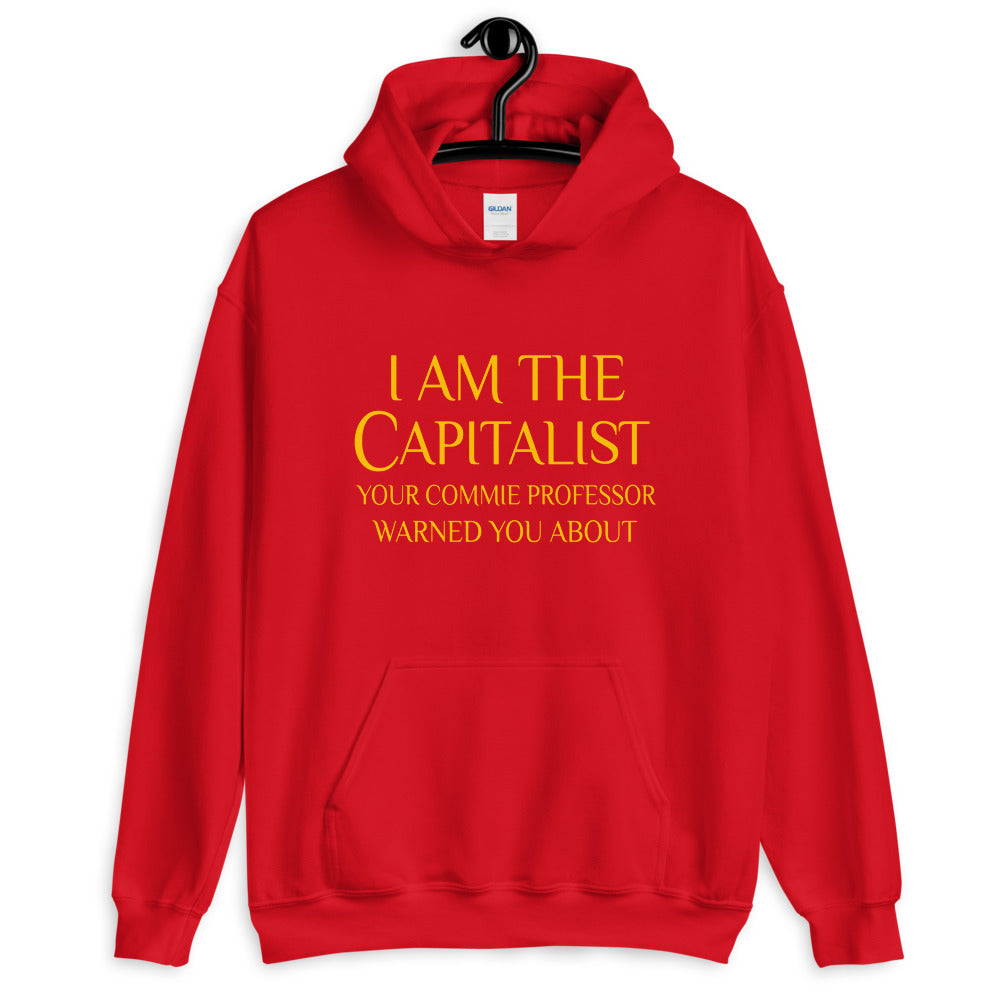 I Am The Capitalist Your Commie Professor Warned You About Hoodie - Libertarian Country