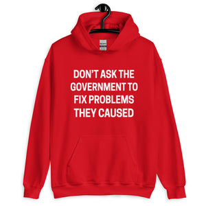 Don't Ask The Government Hoodie - Libertarian Country