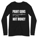 Print Guns Not Money Long Sleeve Shirt - Libertarian Country