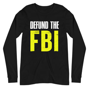 Defund The FBI Premium Long Sleeve Shirt - Libertarian Country