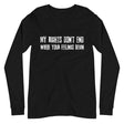 My Rights Don't End Where Your Feelings Begin Premium Long Sleeve Shirt