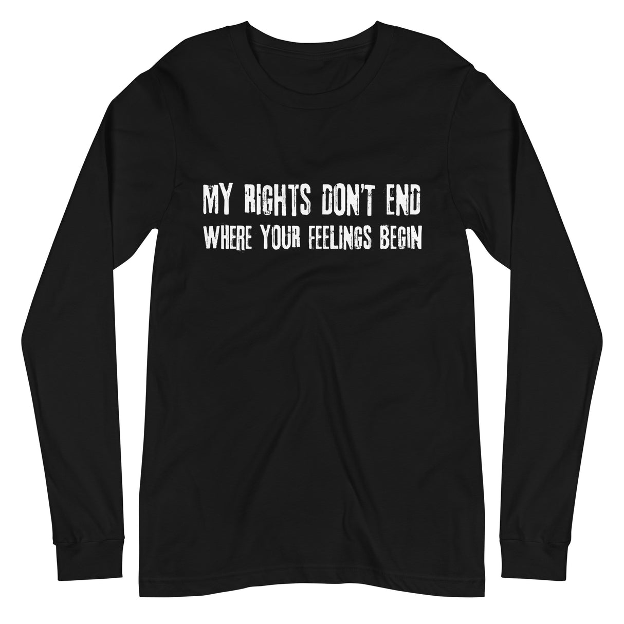 My Rights Don't End Where Your Feelings Begin Premium Long Sleeve Shirt