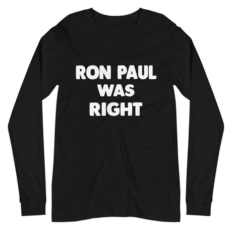 Ron Paul Was Right Premium Long Sleeve Shirt - Libertarian Country