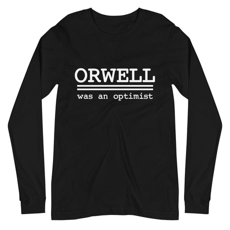 Orwell Was An Optimist Premium Long Sleeve Shirt - Libertarian Country