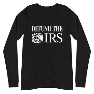 Defund the IRS Premium Long Sleeve Shirt - Libertarian Country