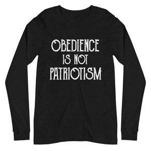Obedience Is Not Patriotism Premium Long Sleeve Shirt