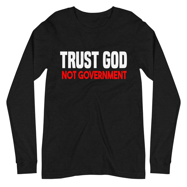 Trust God Not Government Premium Long Sleeve Shirt
