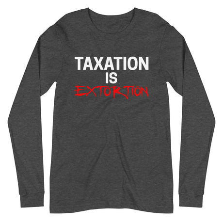 Taxation is Extortion Premium Long Sleeve Shirt - Libertarian Country