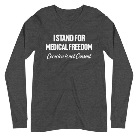 I Stand For Medical Freedom Premium Long Sleeve Shirt - Libertarian Country