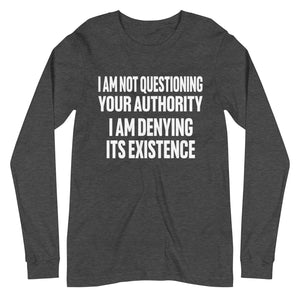 I Deny Your Authority Premium Long Sleeve Shirt - Libertarian Country
