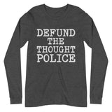 Defund The Thought Police Premium Long Sleeve Shirt by Libertarian Country