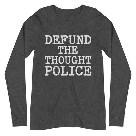 Defund The Thought Police Premium Long Sleeve Shirt by Libertarian Country