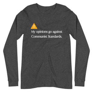 My Opinions Go Against Communist Standards Premium Long Sleeve Shirt - Libertarian Country
