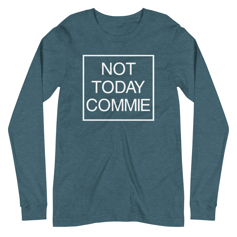 Not Today Commie Premium Long Sleeve Shirt - Libertarian Country
