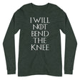 I Will Not Bend The Knee Premium Long Sleeve Shirt