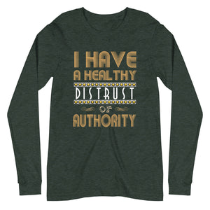 I Have a Healthy Distrust of Authority Premium Long Sleeve Shirt - Libertarian Country