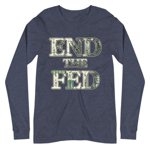 End The Fed Premium Long Sleeve Shirt - Libertarian Country