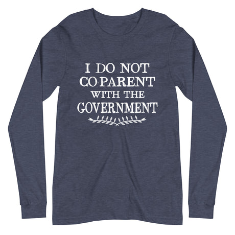 I Do Not Co-Parent With The Government Premium Long Sleeve Shirt - Libertarian Country