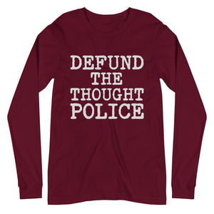 Defund The Thought Police Premium Long Sleeve Shirt - Libertarian Country