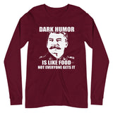 Dark Humor is Like Food Premium Long Sleeve Shirt - Libertarian Country