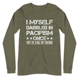 I Myself Dabble in Pacifism Once Premium Long Sleeve Shirt