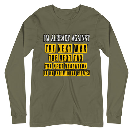 I'm Already Against The Next War Premium Long Sleeve Shirt - Libertarian Country