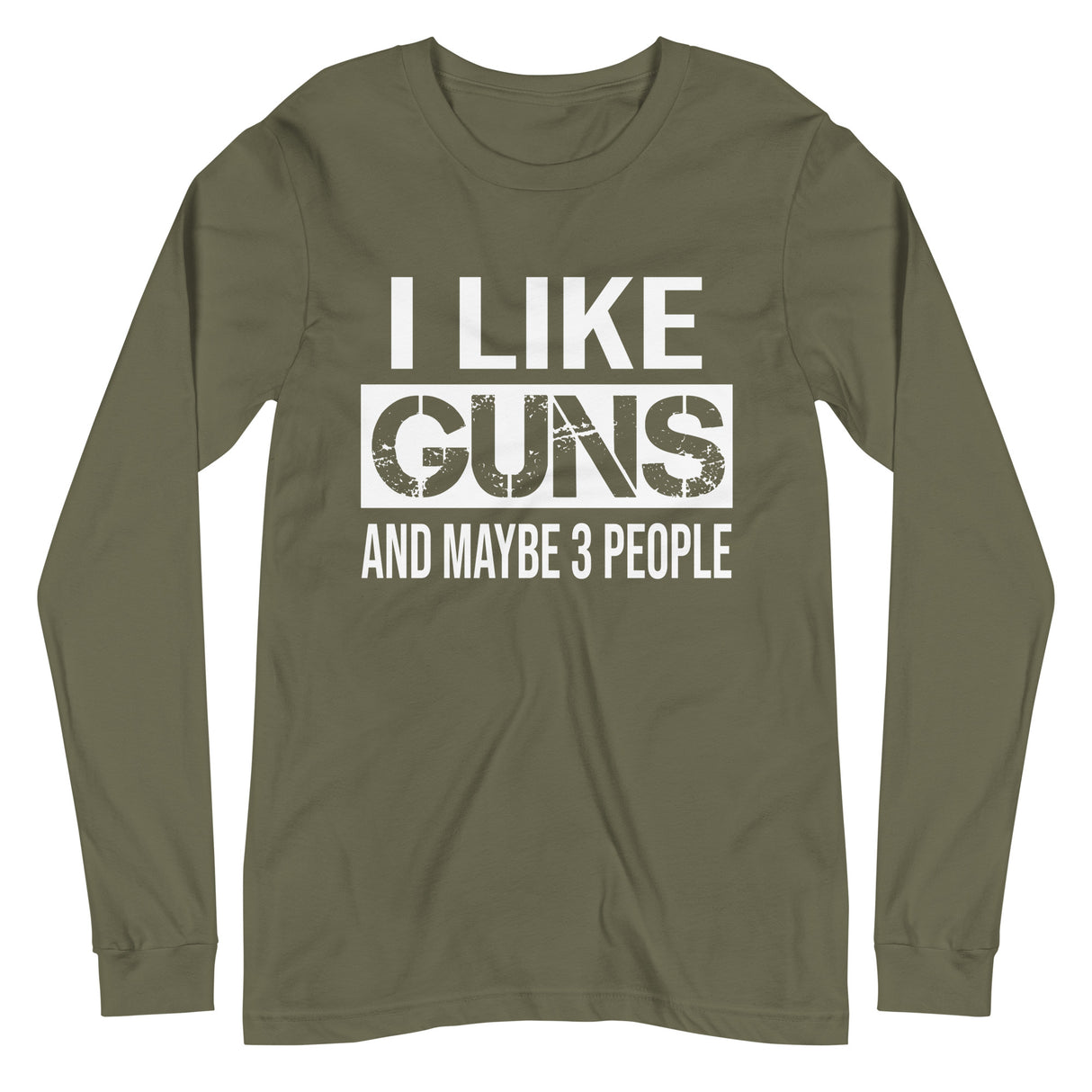 I Like Guns and Maybe 3 People Long Sleeve Shirt - Libertarian Country