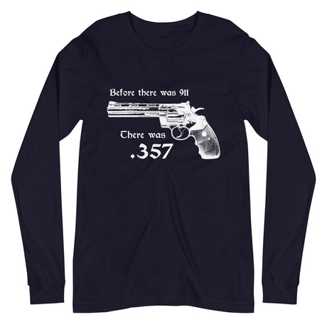 Before 911 There Was 357 Long Sleeve Shirt - Libertarian Country