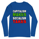 Capitalism Makes Socialism Takes Premium Long Sleeve Shirt - Libertarian Country