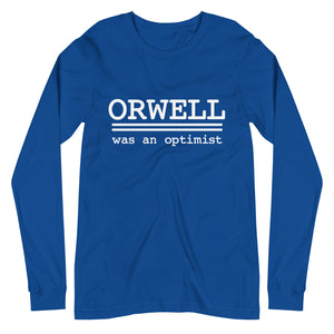 Orwell Was An Optimist Premium Long Sleeve Shirt