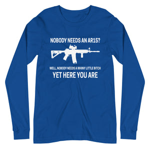Nobody Needs an AR-15 Long Sleeve Shirt - Libertarian Country