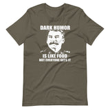 Dark Humor is Like Food Shirt - Libertarian Country
