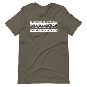 If You Read The News You Are Misinformed Shirt - Libertarian Country