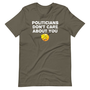 Politicians Don't Care About You Shirt - Libertarian Country
