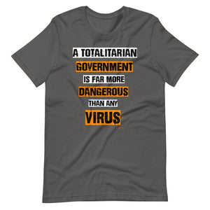 Government More Dangerous Than Any Virus Shirt - Libertarian Country