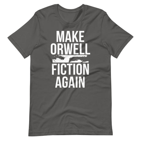 Make Orwell Fiction Again Shirt - Libertarian Country