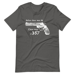 Before There was 911 There was 357 Shirt - Libertarian Country