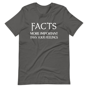 Facts More Important Than Your Feelings Shirt - Libertarian Country