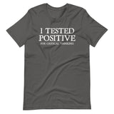 I Tested Positive for Critical Thinking Shirt - Libertarian Country