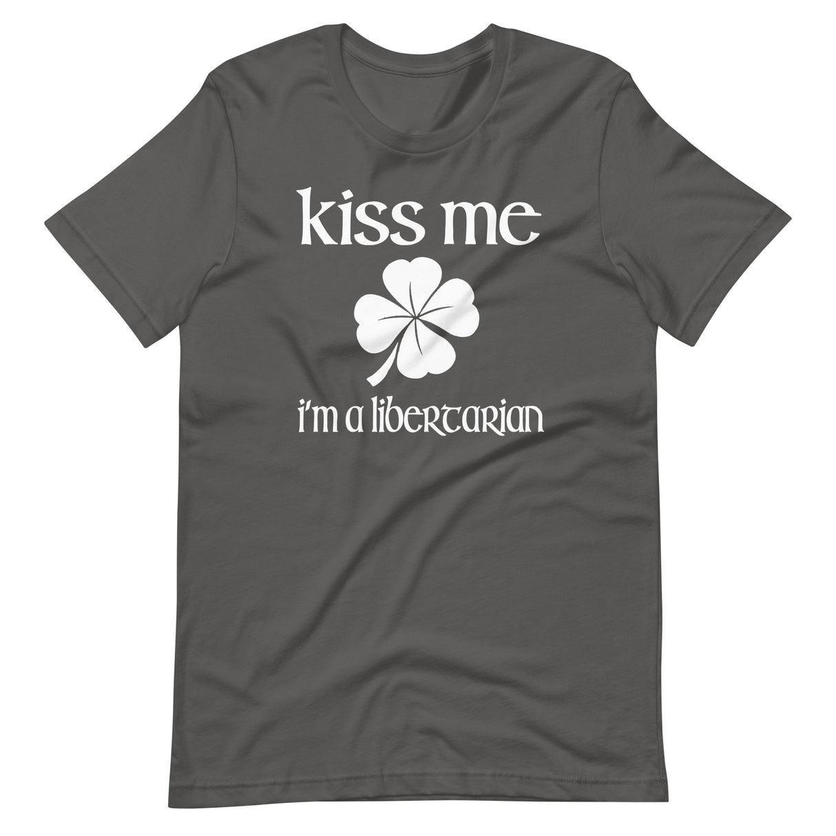 Kiss Me I'm a Libertarian Shirt - Libertarian Country