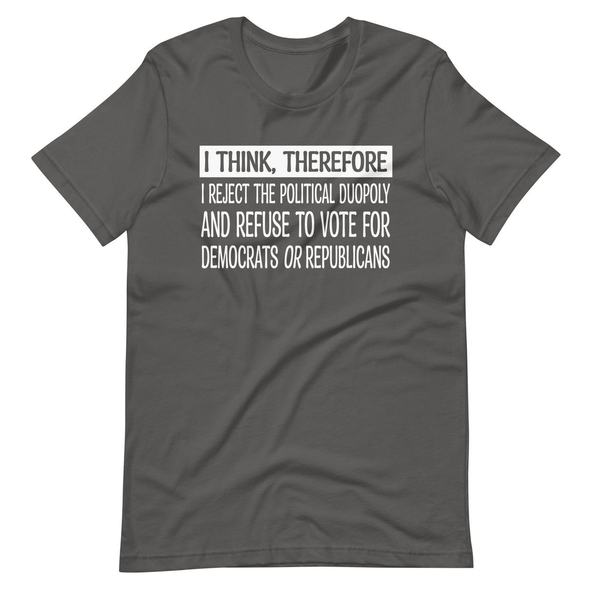 I Think Therefore I Reject The Duopoly Shirt - Libertarian Country