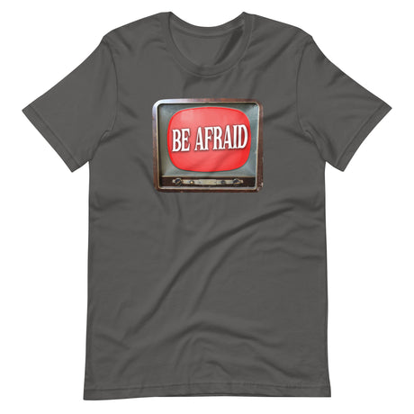 Be Afraid Shirt - Libertarian Country