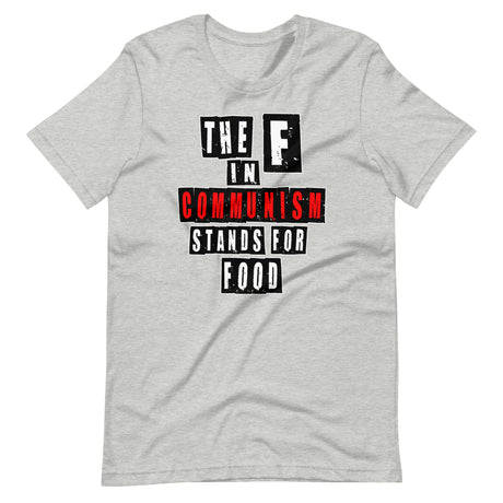 The F in Communism Stands For Food Shirt - Libertarian Country