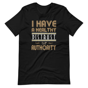 Healthy Distrust of Authority Shirt - Libertarian Country
