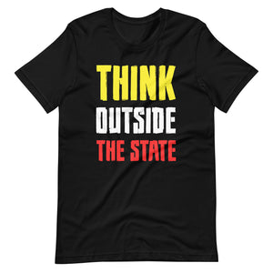 Think Outside The State Shirt - Libertarian Country