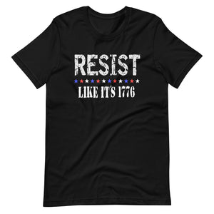 Resist Like It's 1776 Shirt - Libertarian Country