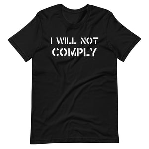 I Will Not Comply Shirt - Libertarian Country