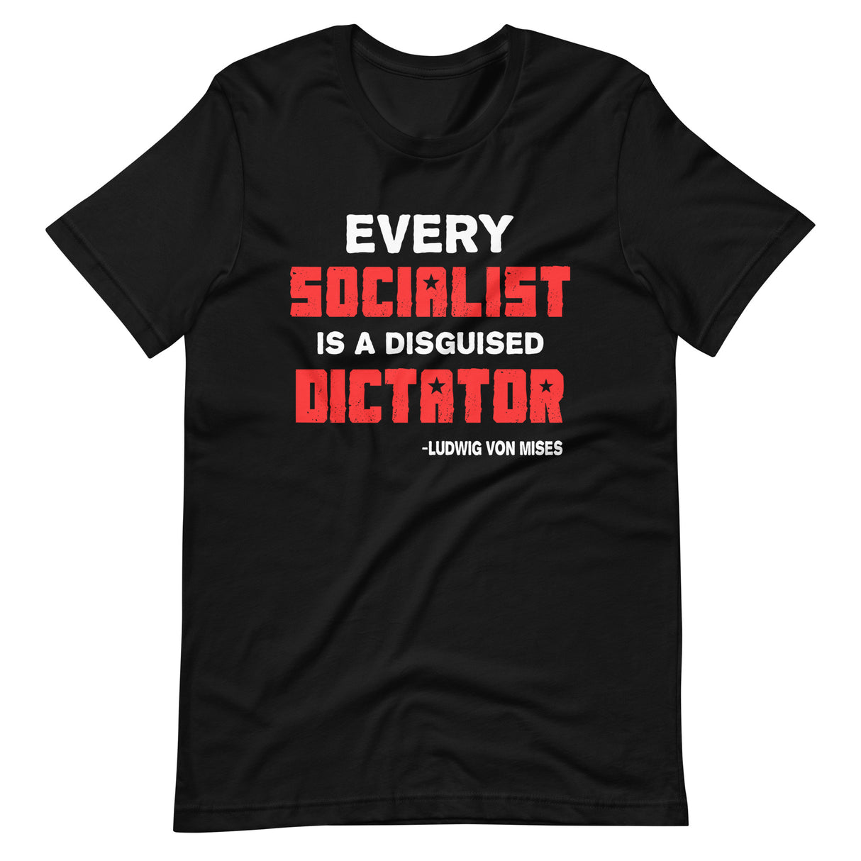 Every Socialist is a Disguised Dictator Shirt - Libertarian Country