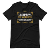 Libertarians Are Such Elitists Shirt by Libertarian Country