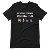 Weapons of Mass Distraction Shirt - Libertarian Country
